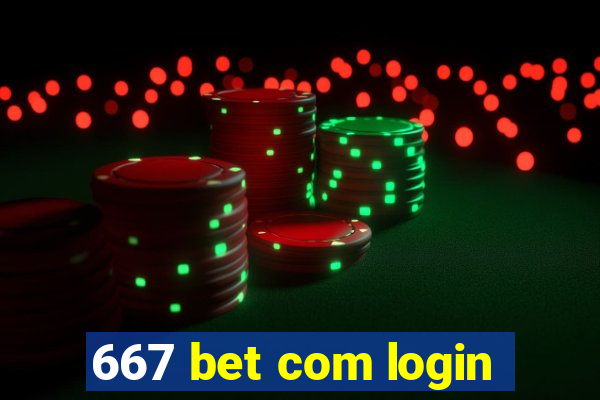 667 bet com login